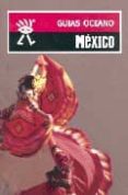MEXICO 2007 (GUIAS OCEANO) di VV.AA. 