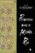 PERSPECTIVAS DESDE EL MUNDO REAL de GURDJIEFF, G.I. 