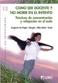 COMO SER DOCENTE Y NO MORIR EN EL INTENTO di DE PAGES I BERGES, EUGENIA 