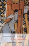 EL LIBRO DE LA ROSA di LORRIS, GUILLAUME DE  MEUN, JEAN DE 