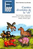 CUENTOS DIVERTIDOS DE LA CH. PARA LA LECTURA, COMPRENSION, REFORZ AR LA CH, PRAXIAS, RESPIRACION de MARTINEZ-LOSA BERIAIN, MARIO 