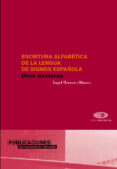 ESCRITURA ALFABETICA DE LA LENGUA DE SIGNOS ESPAOLA de HERRERO BLANCO, ANGEL LUIS 