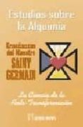 ENSEANZAS DEL MAESTRO SAINT-GERMAIN: ESTUDIOS SOBRE LA ALQUIMIA. TOMO I. LA CIENCIA DE LA AUTO-TRANSFORMACION de GERMAIN, SAINT 