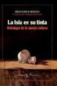 LA ISLA EN SU TINTA, ANTOLOGIA DE LA POESIA CUBANA di VV.AA