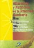 ALIMENTOS Y NUTRICION EN LA PRACTICA SANITARIA di VV.AA. 