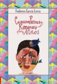 CANCIONES, POEMAS Y ROMANCES PARA NIOS de GARCIA LORCA, FEDERICO 