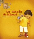 LA MIRADA DE AHMED de PELLICER, M DOLORS 