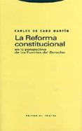 LA REFORMA CONSTITUCIONAL EN LA PERSPECTIVA DE LAS FUENTES DEL DE RECHO de CABO MARTIN, CARLOS DE 