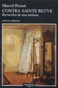 CONTRA SAINTE-BEUVE: RECUERDOS DE UNA MAANA de PROUST, MARCEL 