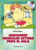 AUDICIONES MUSICALES ACTIVAS PARA EL AULA de MONTORO, MARIA PILAR 