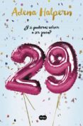 29 Y SI PUDIERAS VOLVER A SER JOVEN? de HALPERN, ADENA 