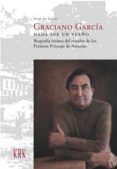 GRACIANO GARCIA. NADA FUE UN SUEO. BIOGRAFIA INTIMA DEL CREADOR DE LOS PREMIOS PRINCIPE DE ASTURIAS di LILLO, JUAN DE 