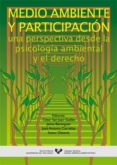 MEDIO AMBIENTE Y PARTICIPACION: UNA PERSPECTIVA DESDE LA PSICOLOG IA AMBIENTAL Y EL DERECHO di VV.AA. 