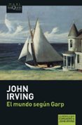 EL MUNDO SEGUN GARP de IRVING, JOHN 