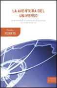 LA AVENTURA DEL UNIVERSO: DE ARISTOTELES A LA TEORIA DE LOS QUANT OS: UNA HISTORIA SIN FIN de FERRIS, TIMOTHY 