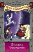 EL FANTASMA PIEDRAMAZMORRA (ESCUELA DE CAZADRAGONES N 8) de MCMULLAN, KATE 
