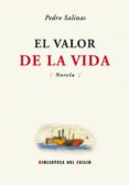 EL VALOR DE LA VIDA de SALINAS, PEDRO 