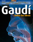 GAUDI: TODAS LAS OBRAS (ESPAOL) de BASSEGODA I NONELL, JOAN 