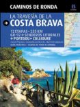 CAMINS DE RONDA: LA TRAVESSA DE LA COSTA BRAVA ( CASTELLANO) di LARA, SERGI 