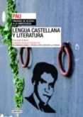 LENGUA CASTELLANA: PRUEBA DE ACCESO A LA UNIVERSIDAD: PAU di VV.AA. 