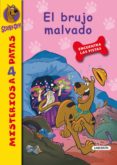 EL BRUJO MALVADO (SCOOBY-DOO!: MISTERIOS A 4 PATAS N 5) de GELSEY, JAMES 