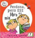 PERDONA, PERO ESE LIBRO ES MIO di CHILD, LAUREN 