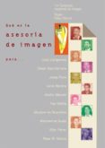 QUE ES LA ASESORIA DE IMAGEN PARA... di VV.AA. 
