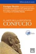 EL ARTE DE LA GESTION DE CONFUCIO di BENITO, ENRIQUE 