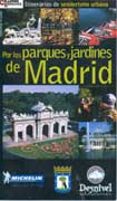 POR LOS PARQUES Y JARDINES DE MADRID A PIE, ITINERARIOS DE SENDER ISMO URBANO di PLIEGO, DOMINGO 