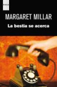 LA BESTIA SE ACERCA de MILLAR, MARGARET   MILLAR, MARGARET 