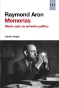 MEMORIAS: MEDIO SIGLO DE REFLEXION POLITICA de ARON, RAYMOND 