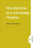 HITOS HISTORICOS DE LA ANTROPOLOGIA FILOSOFICA de AMENGUAL COLL, GABRIEL 
