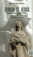 TERESA DE JESS, COMUNICADORA DEL DIOS INEFABLE de ANCOS, BEATRIZ DE 