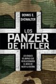 LOS PANZER DE HITLER di SHOWALTER, DENNIS E. 