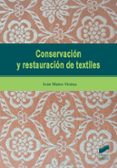 CONSERVACION Y RESTAURACION DE TEXTILES de MATEO VICIOSA, IVAN 