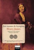LAS RAZONES DE GEORGINA de JAMES, HENRY 
