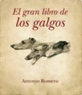 GRAN LIBRO DE LOS GALGOS di ROMERO, ANTONIO 