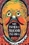 MIS PRIMERAS 80.000 PALABRAS (2 ED.) di FERRER, VICENTE 
