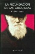 LA FECUNDACION DE LAS ORQUIDEAS di DARWIN, CHARLES 