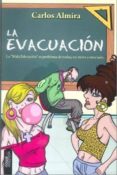 LA EVACUACION: LA MALA EDUCACION ES PROBLEMA DE TODOS NO MIRES A OTRO LADO di ALMIRA, CARLOS 