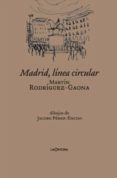 MADRID, LINEA CIRCULAR di RODRIGUEZ-GAONA, MARTIN 