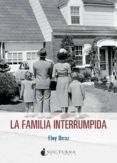 LA FAMILIA INTERRUMPIDA de URROZ, ELOY 