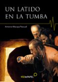 UN LATIDO EN LA TUMBA di MACAYA PASCUAL, ANTONIO 