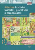 ASTURIAS, HISTORIAS INSOLITAS, PROHIBIDAS O ESCANDALOSAS di MASES, JOSE ANTONIO 