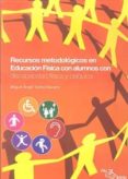 RECURSOS METODOLOGICOS EN EDUCACION FISICA: DISCAPACIDAD FISICA Y PSIQUICA de TORRES NAVARRO, MIGUEL ANGEL 