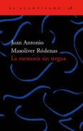 LA MEMORIA SIN TREGUA de MASOLIVER RODENAS, JUAN ANTONIO 