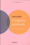 GARGANTA PROFUNDA: MEMORIAS DE UNA ACTRIZ PORNO di LOVELACE, LINDA 