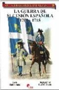 LA GUERRA DE SUCESIN ESPAOLA: 1702-1715 di SAEZ ABAD, RUBEN 