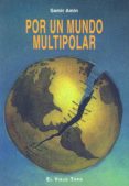 POR UN MUNDO MULTIPOLAR (EL VIEJO TOPO) di AMIN, SAMIR 