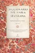 DICCIONARIO DEL HABLA SEVILLANA de GONZALEZ SALAS, MANUEL 
